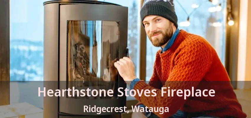 Hearthstone Stoves Fireplace Ridgecrest, Watauga - TX