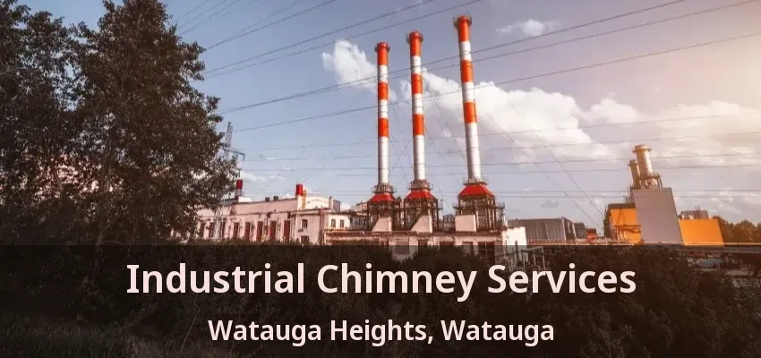 Industrial Chimney Services Watauga Heights, Watauga - TX