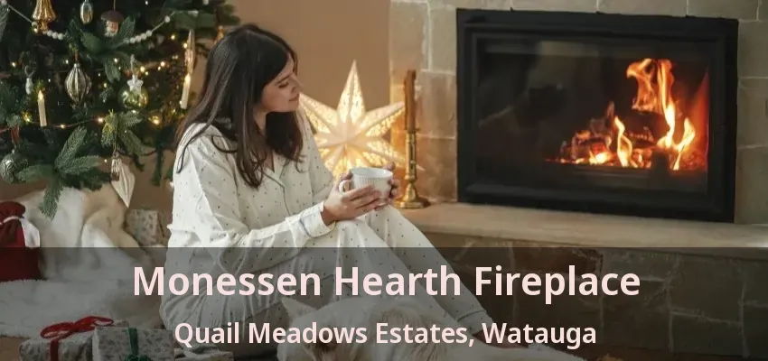 Monessen Hearth Fireplace Quail Meadows Estates, Watauga - TX