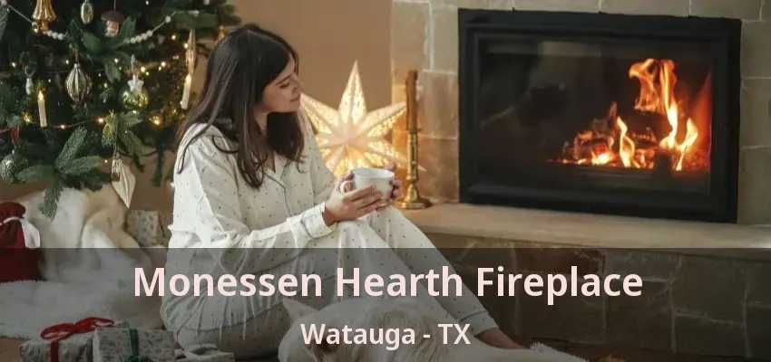 Monessen Hearth Fireplace Watauga - TX