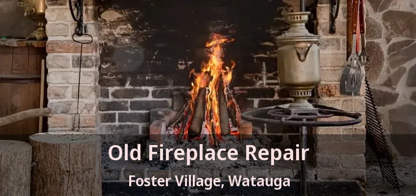 Old Fireplace Repair Foster Village, Watauga - TX