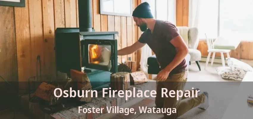 Osburn Fireplace Repair Foster Village, Watauga - TX