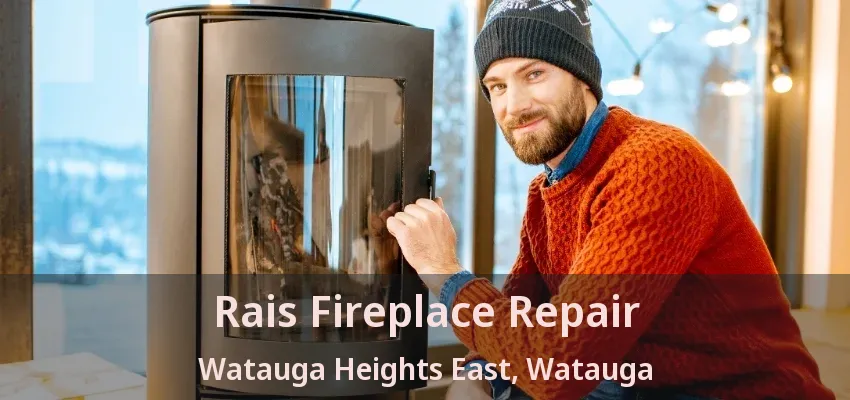 Rais Fireplace Repair Watauga Heights East, Watauga - TX