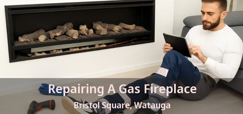 Repairing A Gas Fireplace Bristol Square, Watauga - TX
