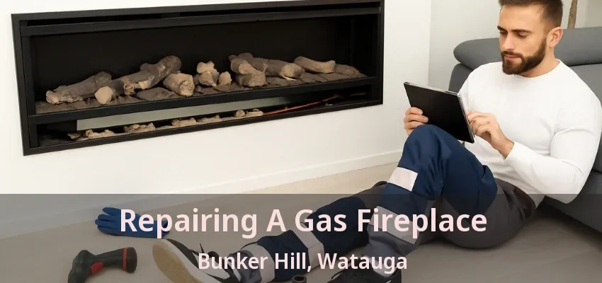 Repairing A Gas Fireplace Bunker Hill, Watauga - TX