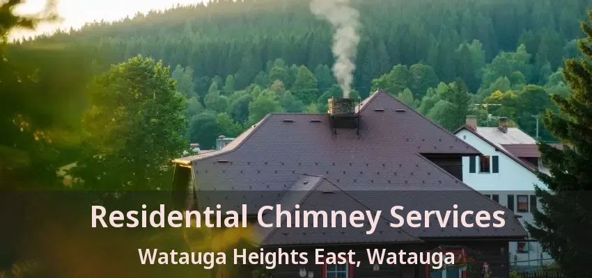 Residential Chimney Services Watauga Heights East, Watauga - TX