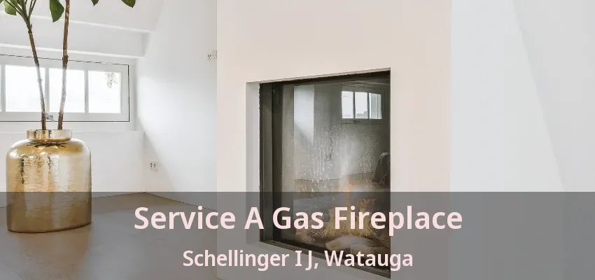 Service A Gas Fireplace Schellinger I J, Watauga - TX