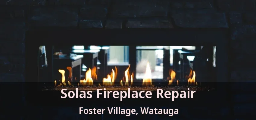 Solas Fireplace Repair Foster Village, Watauga - TX