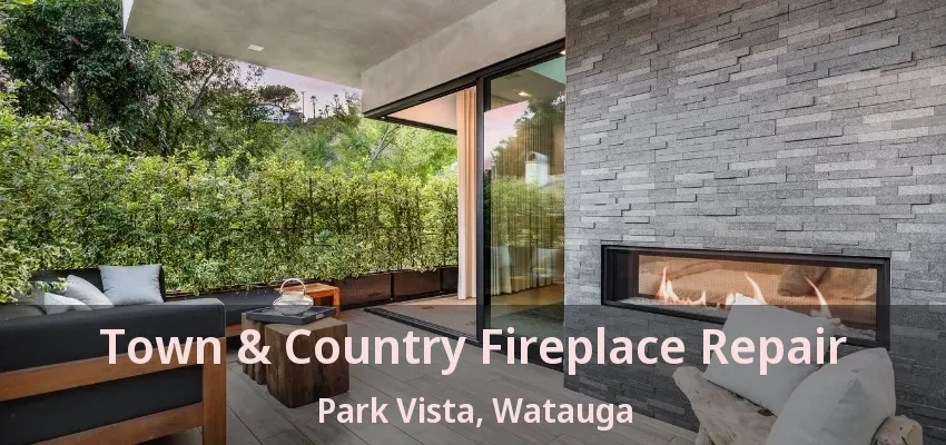 Town & Country Fireplace Repair Park Vista, Watauga - TX