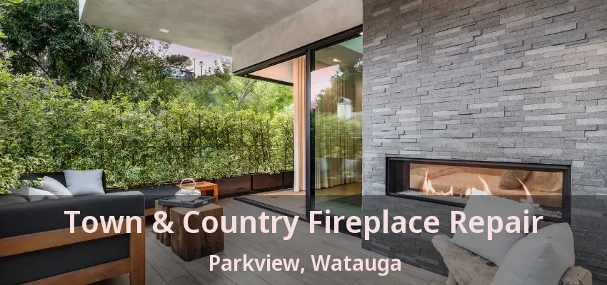 Town & Country Fireplace Repair Parkview, Watauga - TX