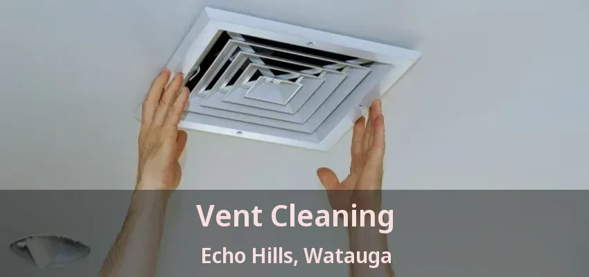 Vent Cleaning Echo Hills, Watauga - TX