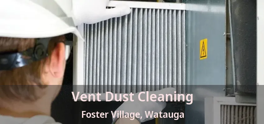 Vent Dust Cleaning Foster Village, Watauga - TX
