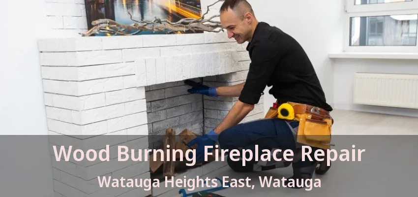 Wood Burning Fireplace Repair Watauga Heights East, Watauga - TX