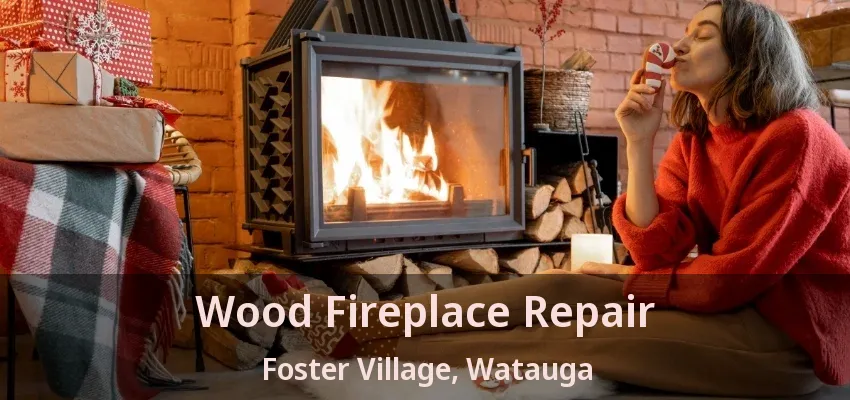 Wood Fireplace Repair Foster Village, Watauga - TX