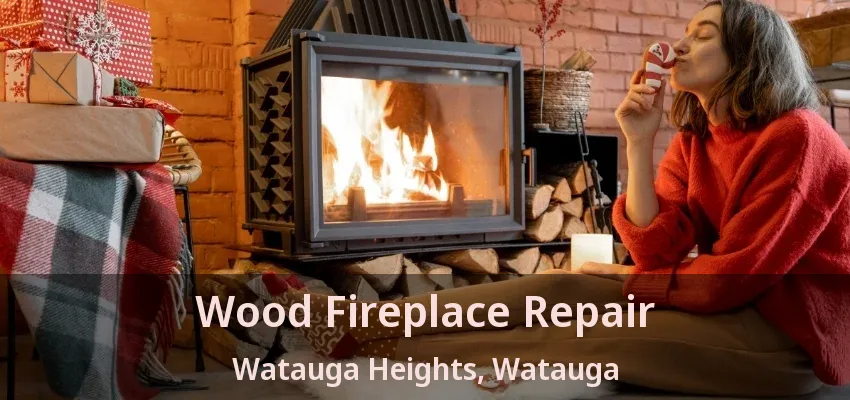 Wood Fireplace Repair Watauga Heights, Watauga - TX