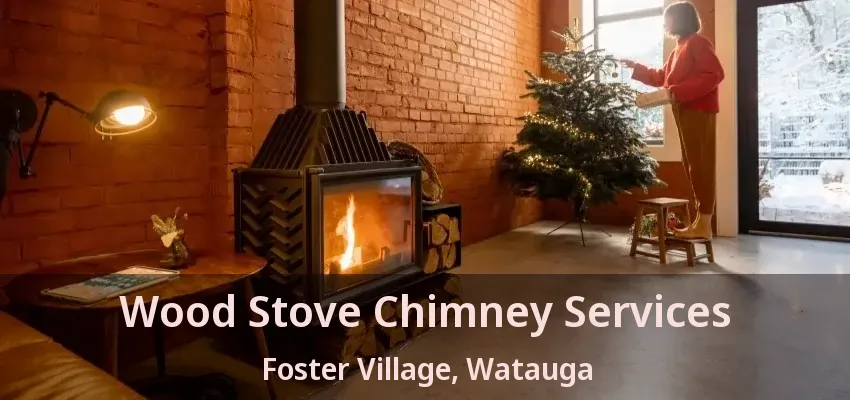 Wood Stove Chimney Services Foster Village, Watauga - TX