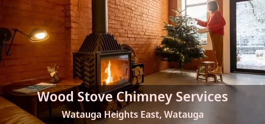 Wood Stove Chimney Services Watauga Heights East, Watauga - TX