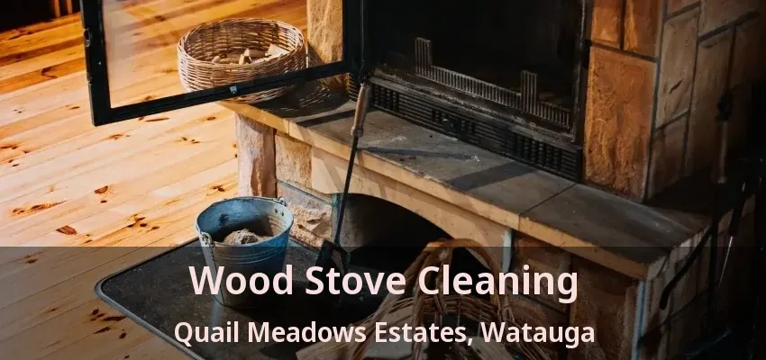 Wood Stove Cleaning Quail Meadows Estates, Watauga - TX