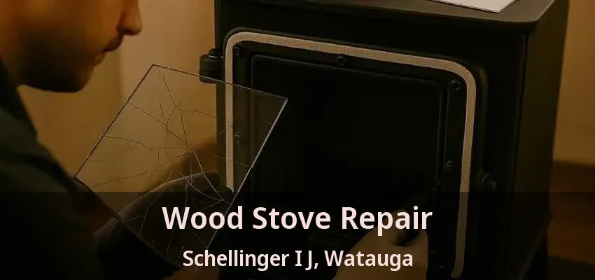 Wood Stove Repair Schellinger I J, Watauga - TX
